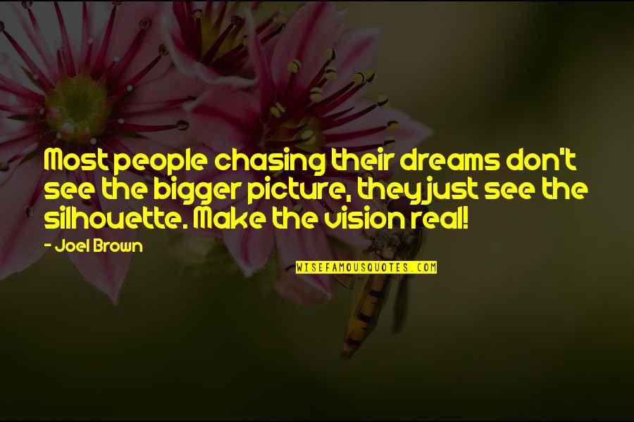 Vision Dreams Quotes By Joel Brown: Most people chasing their dreams don't see the