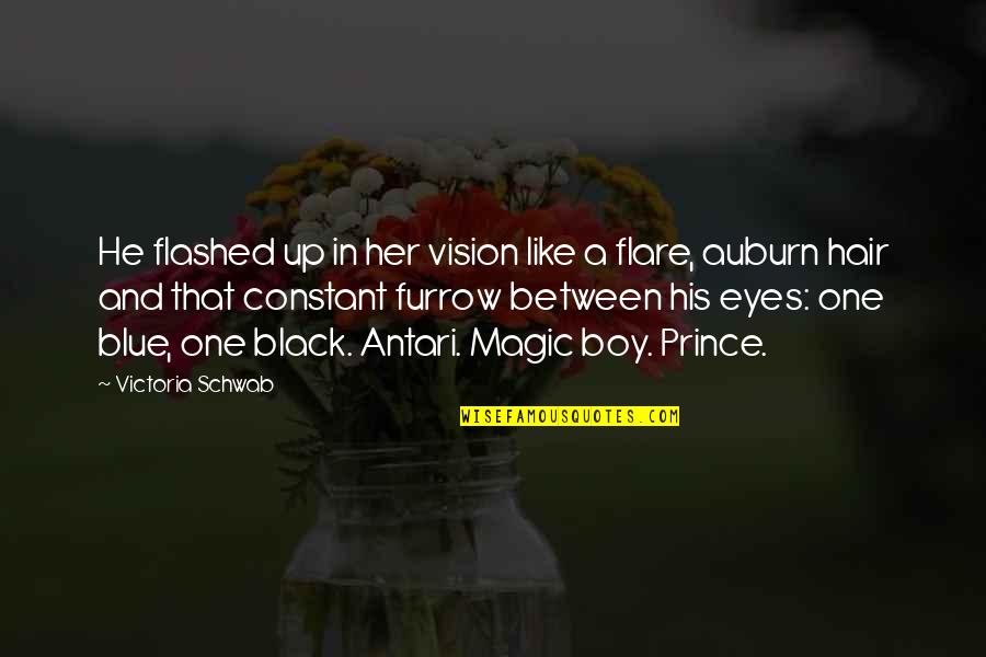 Vision Eyes Quotes By Victoria Schwab: He flashed up in her vision like a