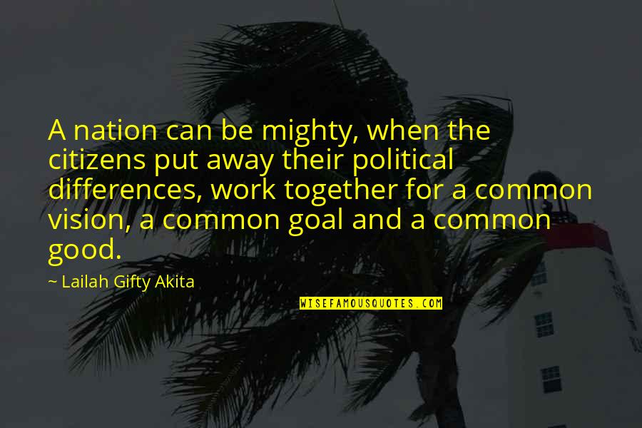 Vision For The Nation Quotes By Lailah Gifty Akita: A nation can be mighty, when the citizens