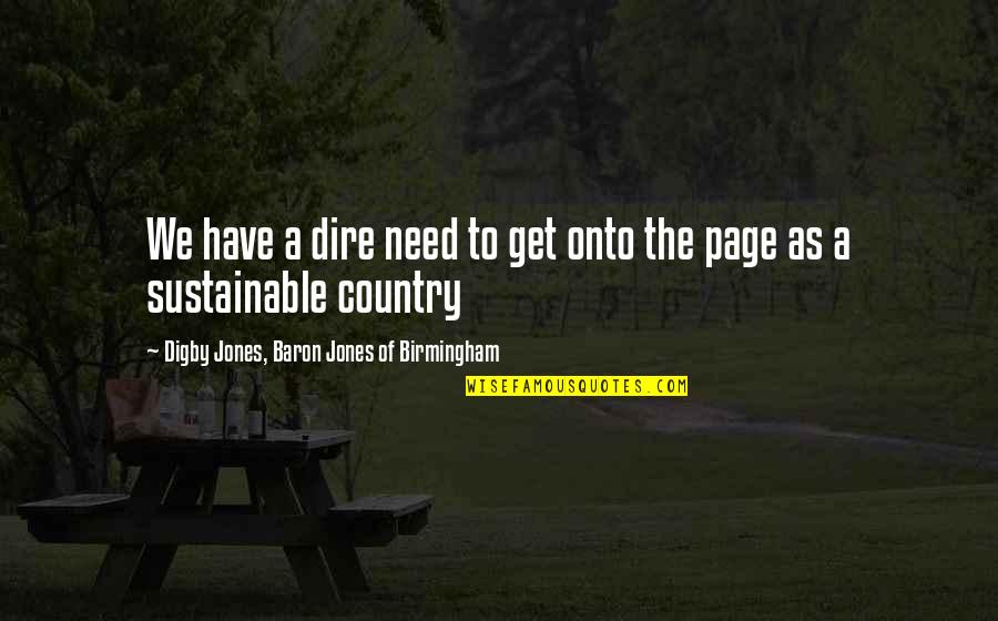Vision Future Quotes By Digby Jones, Baron Jones Of Birmingham: We have a dire need to get onto Vision Future Quotes By Digby Jones, Baron Jones Of Birmingham: We have a dire need to get onto