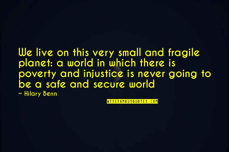 Vision Future Quotes By Hilary Benn: We live on this very small and fragile Vision Future Quotes By Hilary Benn: We live on this very small and fragile