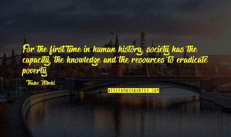 Vision Future Quotes By Thabo Mbeki: For the first time in human history, society Vision Future Quotes By Thabo Mbeki: For the first time in human history, society