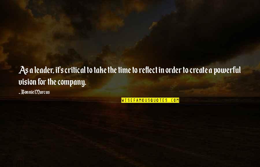 Vision Of A Company Quotes By Bonnie Marcus: As a leader, it's critical to take the Vision Of A Company Quotes By Bonnie Marcus: As a leader, it's critical to take the