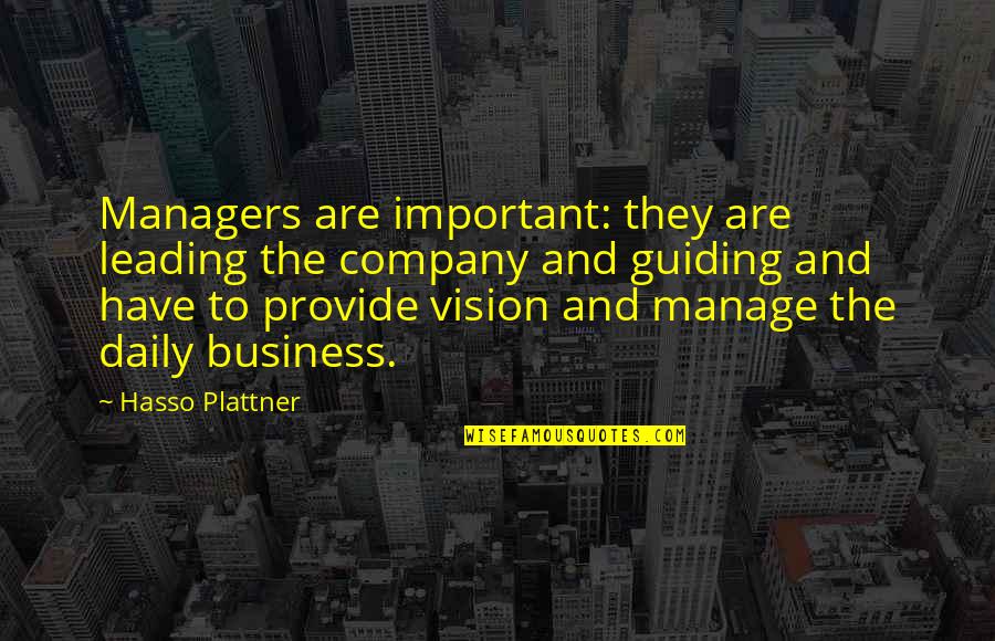 Vision Of A Company Quotes By Hasso Plattner: Managers are important: they are leading the company Vision Of A Company Quotes By Hasso Plattner: Managers are important: they are leading the company