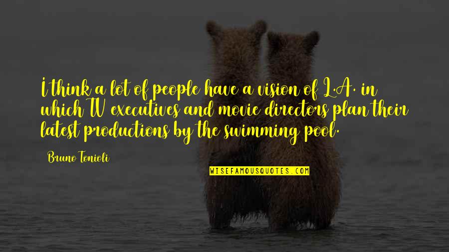 Vision Which Quotes By Bruno Tonioli: I think a lot of people have a