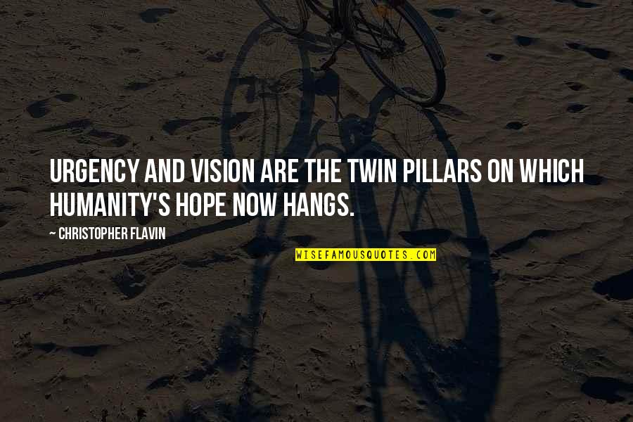 Vision Which Quotes By Christopher Flavin: Urgency and vision are the twin pillars on