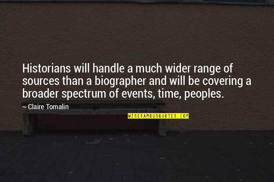 Vision Without Action Is A Dream Quotes By Claire Tomalin: Historians will handle a much wider range of