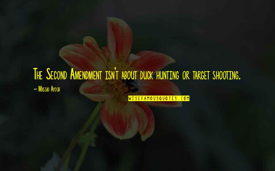 Visionaire Lighting Quotes By Massad Ayoob: The Second Amendment isn't about duck hunting or
