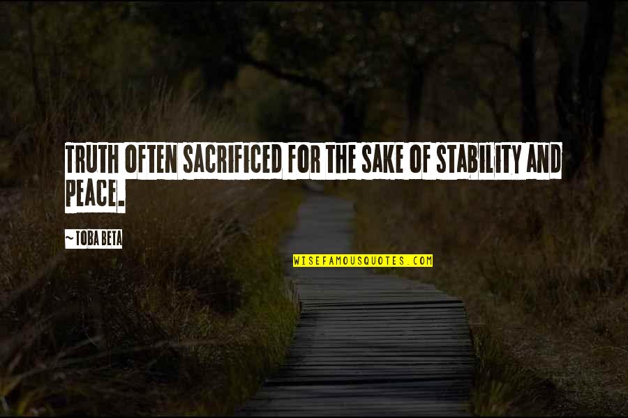 Visionaire Lighting Quotes By Toba Beta: Truth often sacrificed for the sake of stability