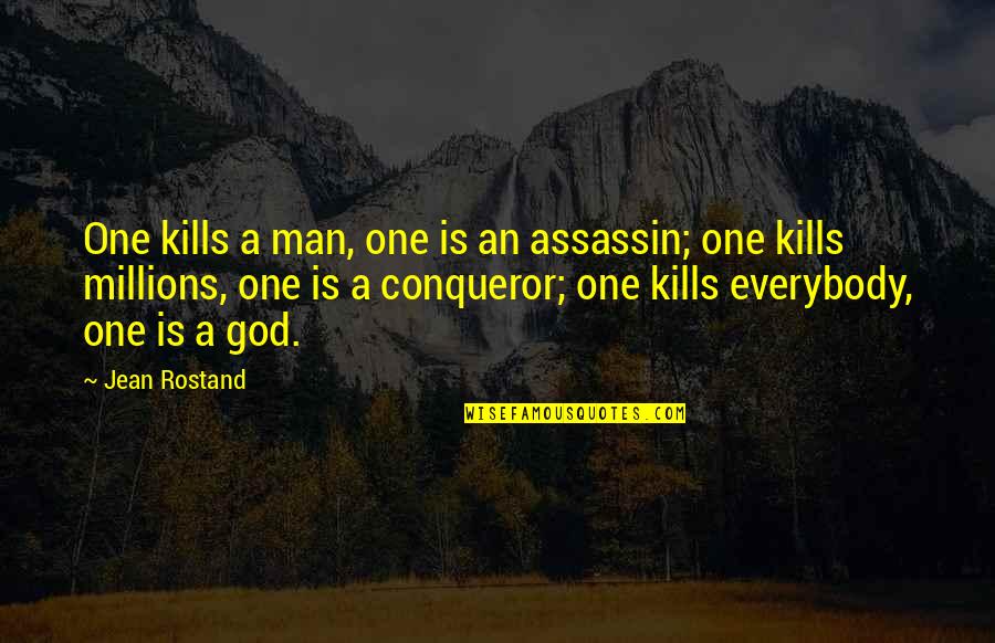 Visionaries Cartoon Quotes By Jean Rostand: One kills a man, one is an assassin;