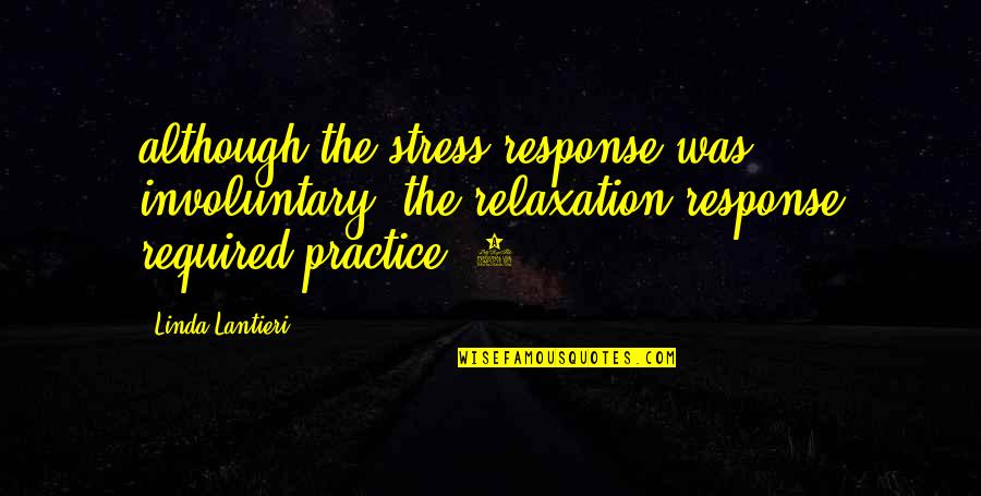 Visionario Sinonimo Quotes By Linda Lantieri: although the stress response was involuntary, the relaxation