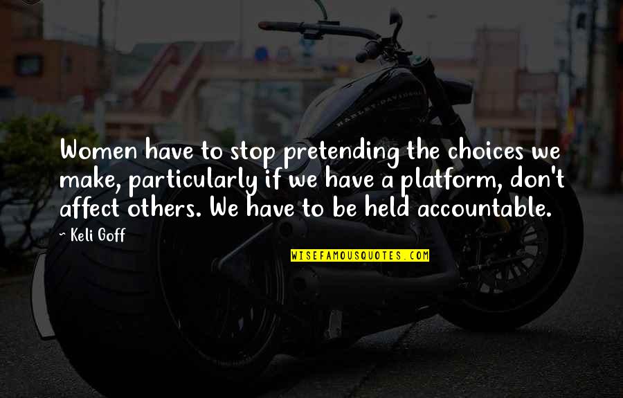 Visit Art Gallery Quotes By Keli Goff: Women have to stop pretending the choices we Visit Art Gallery Quotes By Keli Goff: Women have to stop pretending the choices we