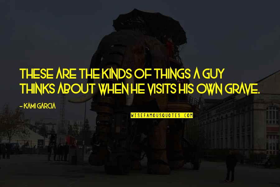 Visit Quotes By Kami Garcia: These are the kinds of things a guy
