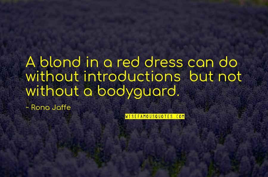 Visitando Los Volcanes Quotes By Rona Jaffe: A blond in a red dress can do
