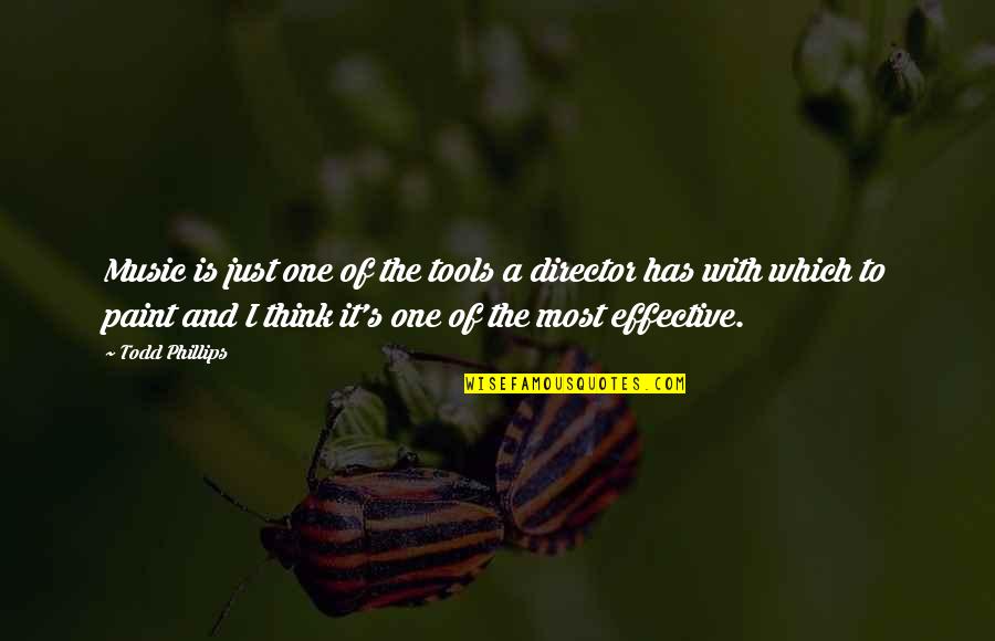 Visitar Mi Quotes By Todd Phillips: Music is just one of the tools a Visitar Mi Quotes By Todd Phillips: Music is just one of the tools a