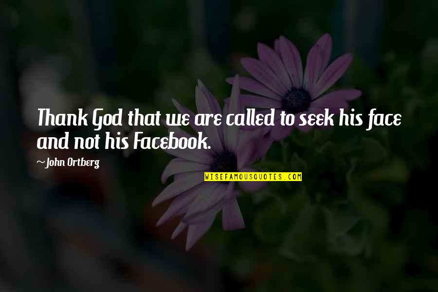 Visitaron In Spanish Quotes By John Ortberg: Thank God that we are called to seek