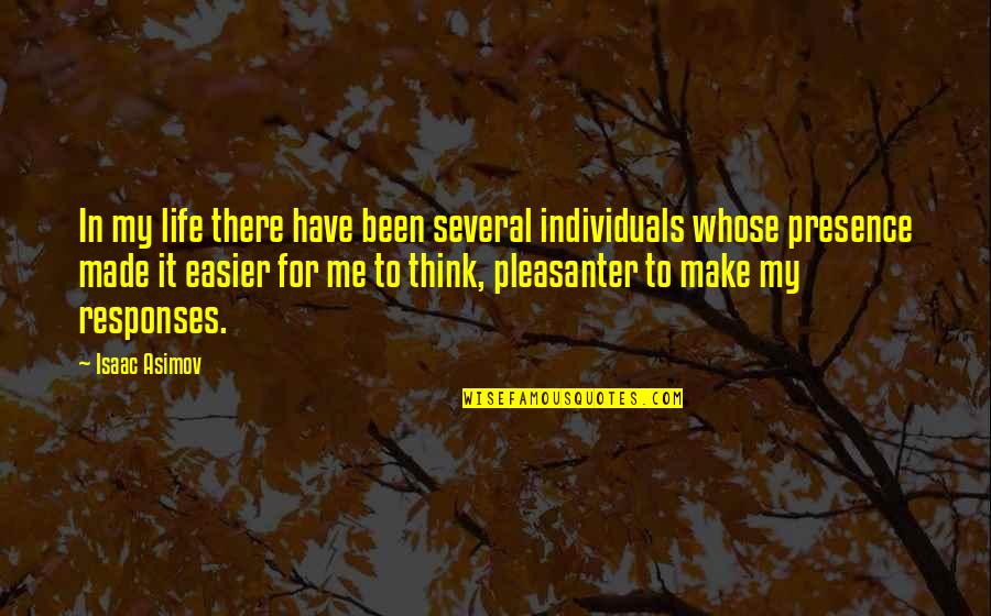 Visitations Quotes By Isaac Asimov: In my life there have been several individuals