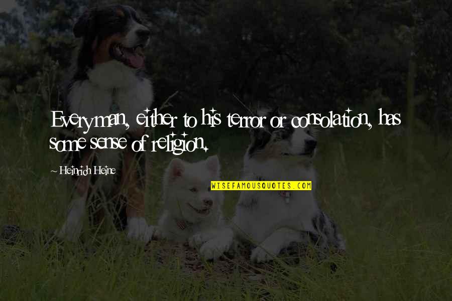 Visitee Jerusalem Quotes By Heinrich Heine: Every man, either to his terror or consolation,