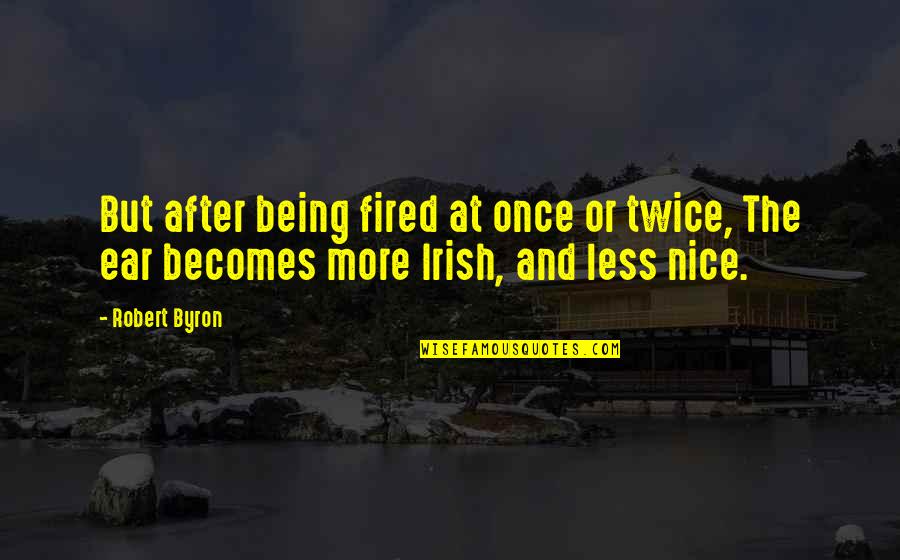 Visiting Cemetery Quotes By Robert Byron: But after being fired at once or twice,