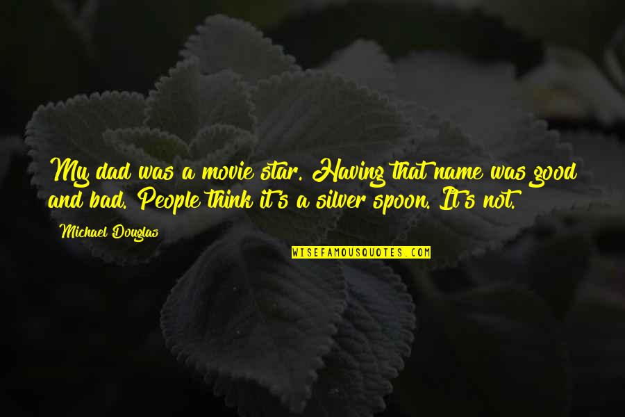 Visiting Teaching Christmas Quotes By Michael Douglas: My dad was a movie star. Having that Visiting Teaching Christmas Quotes By Michael Douglas: My dad was a movie star. Having that