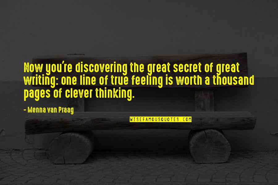 Visitor Quotes And Quotes By Menna Van Praag: Now you're discovering the great secret of great