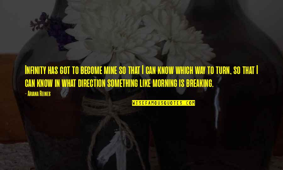 Visitors The Show Quotes By Ariana Reines: Infinity has got to become mine so that