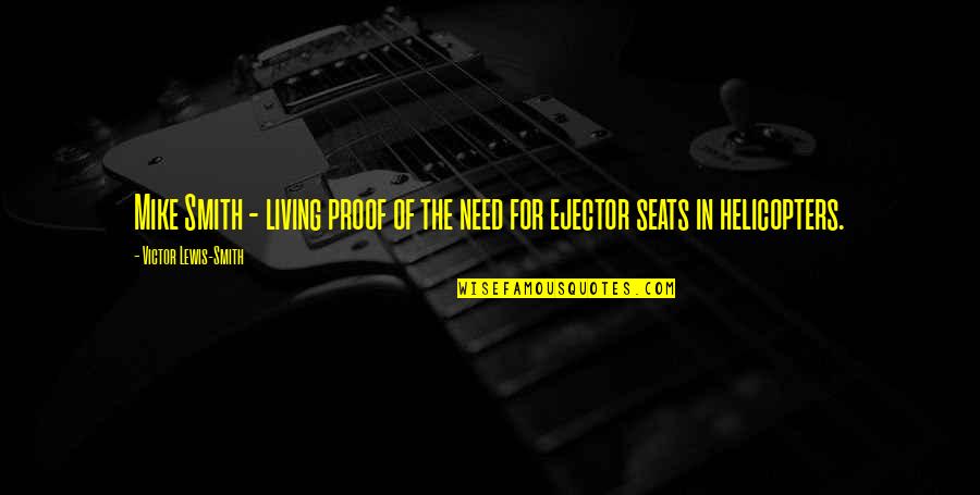 Vismark Products Quotes By Victor Lewis-Smith: Mike Smith - living proof of the need Vismark Products Quotes By Victor Lewis-Smith: Mike Smith - living proof of the need
