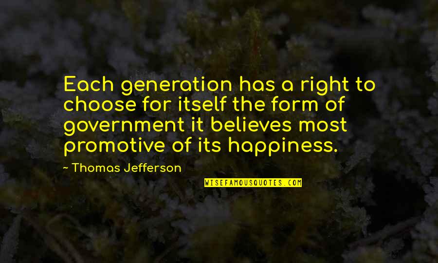 Visnovsky Quotes By Thomas Jefferson: Each generation has a right to choose for Visnovsky Quotes By Thomas Jefferson: Each generation has a right to choose for