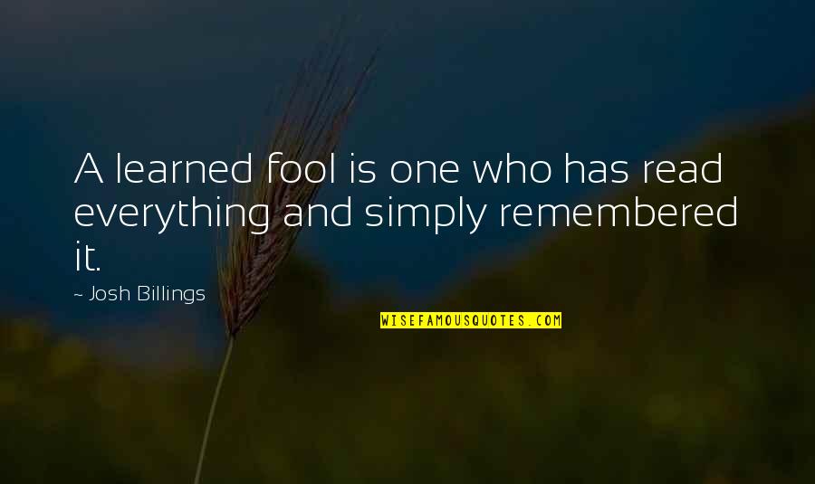 Visnovsky Winery Quotes By Josh Billings: A learned fool is one who has read