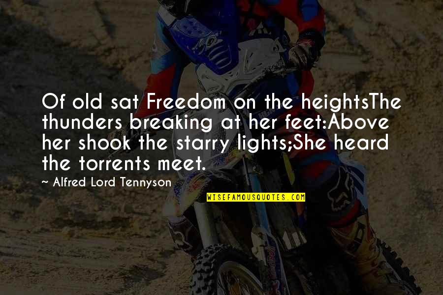 Visoki Quotes By Alfred Lord Tennyson: Of old sat Freedom on the heightsThe thunders