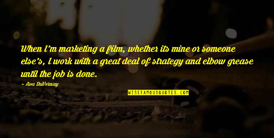 Visokie Zaidimai Quotes By Ava DuVernay: When I'm marketing a film, whether its mine Visokie Zaidimai Quotes By Ava DuVernay: When I'm marketing a film, whether its mine
