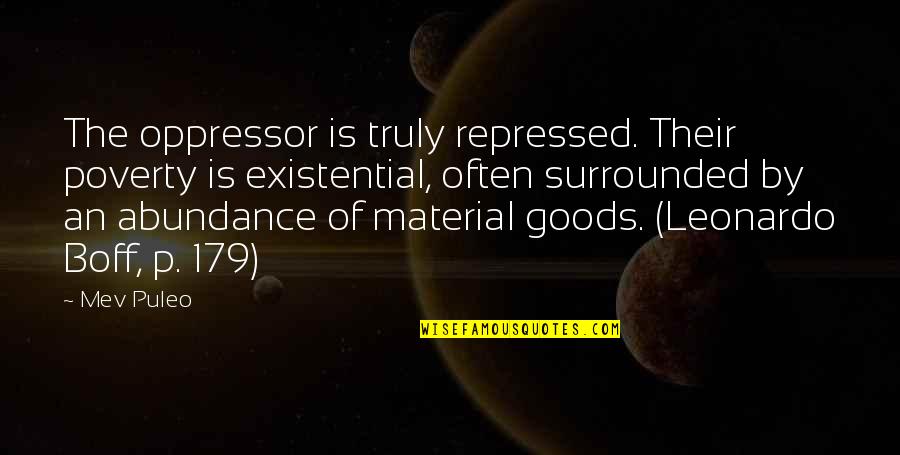 Visperas Del Quotes By Mev Puleo: The oppressor is truly repressed. Their poverty is Visperas Del Quotes By Mev Puleo: The oppressor is truly repressed. Their poverty is