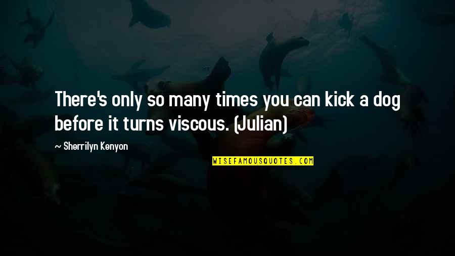 Vissani Refrigerator Quotes By Sherrilyn Kenyon: There's only so many times you can kick