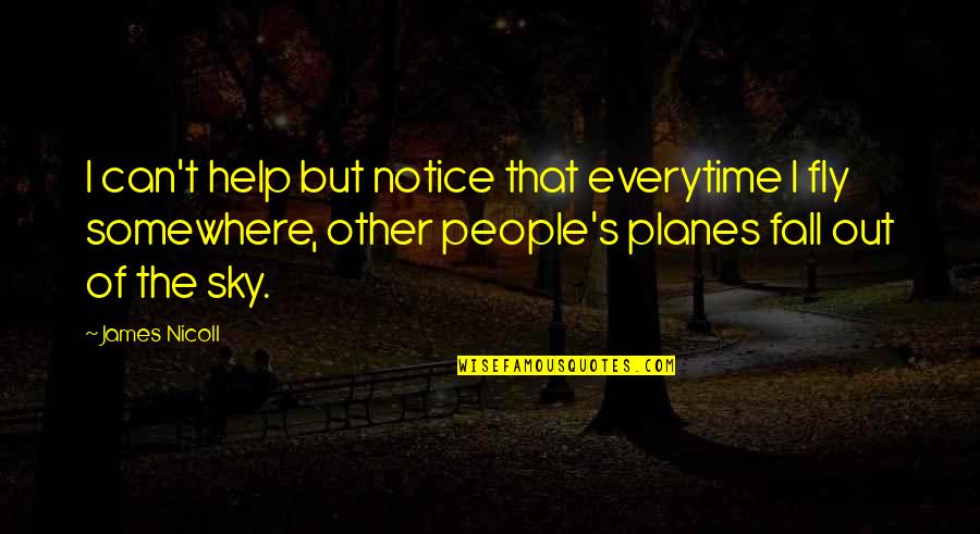 Vissen Kopen Quotes By James Nicoll: I can't help but notice that everytime I