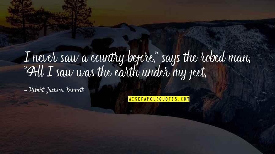 Vissen Op Quotes By Robert Jackson Bennett: I never saw a country before," says the Vissen Op Quotes By Robert Jackson Bennett: I never saw a country before," says the