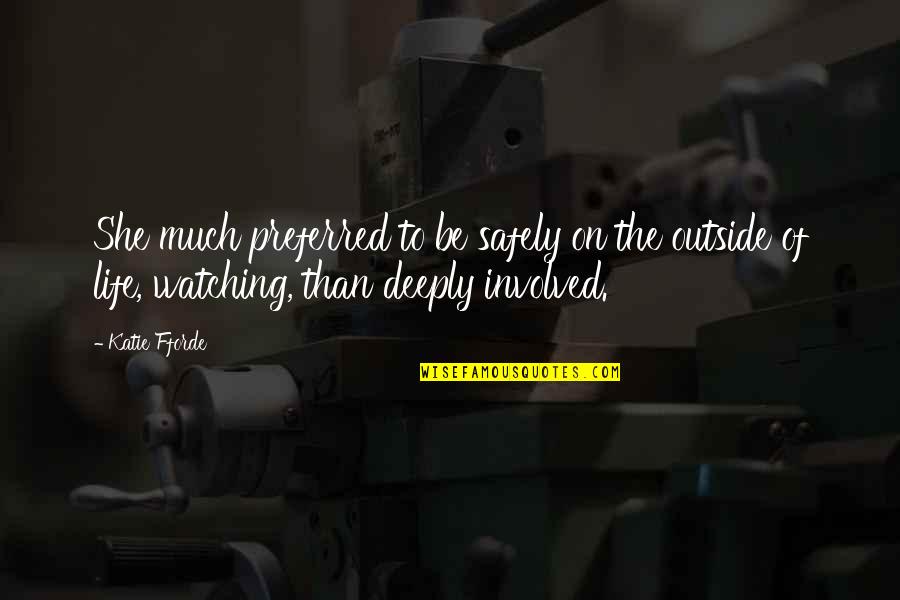 Visser Reels Quotes By Katie Fforde: She much preferred to be safely on the