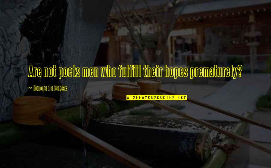 Vissoli Quotes By Honore De Balzac: Are not poets men who fulfill their hopes