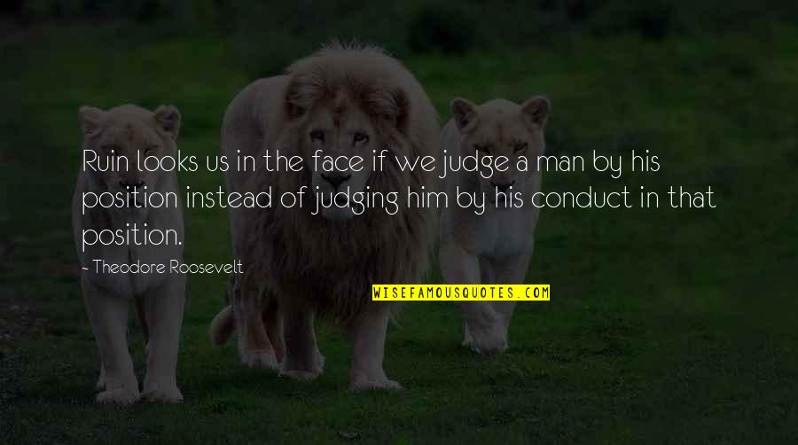 Visten Conjugation Quotes By Theodore Roosevelt: Ruin looks us in the face if we Visten Conjugation Quotes By Theodore Roosevelt: Ruin looks us in the face if we