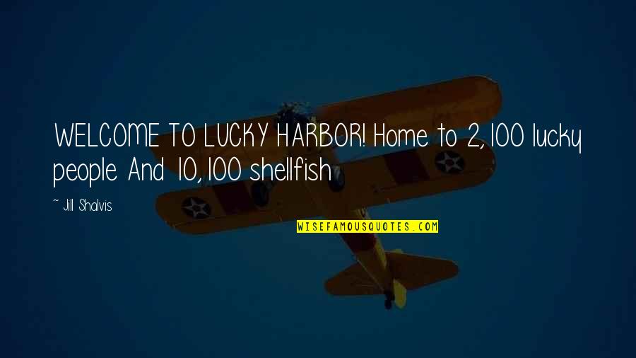 Vistes Que Quotes By Jill Shalvis: WELCOME TO LUCKY HARBOR! Home to 2,100 lucky