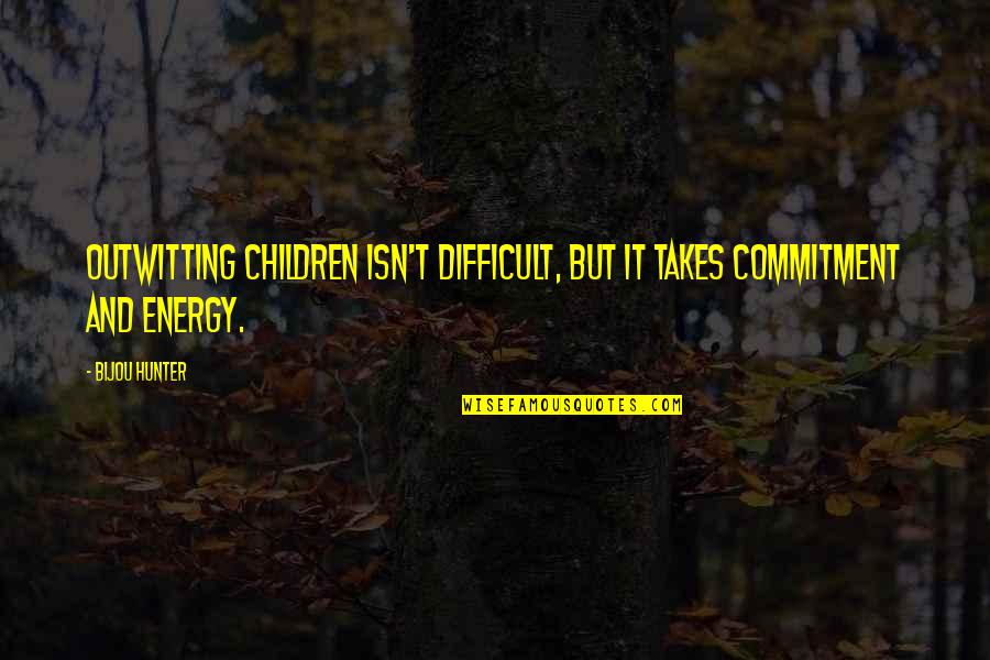 Visual Aids Quotes By Bijou Hunter: Outwitting children isn't difficult, but it takes commitment
