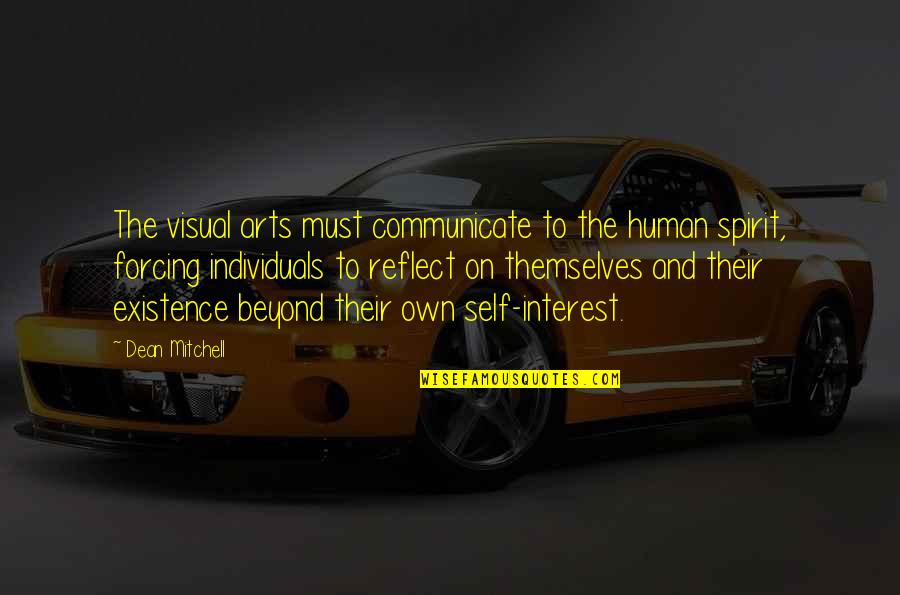 Visual Art Quotes By Dean Mitchell: The visual arts must communicate to the human