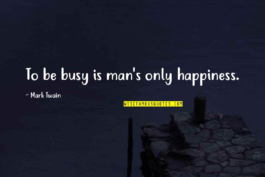 Visual Basic Replace Quotes By Mark Twain: To be busy is man's only happiness.