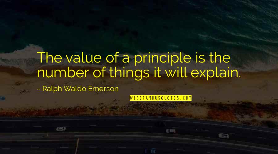 Visual Imagery Quotes By Ralph Waldo Emerson: The value of a principle is the number