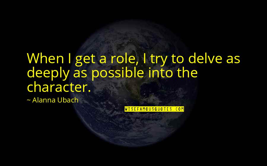 Visualisation Quotes By Alanna Ubach: When I get a role, I try to