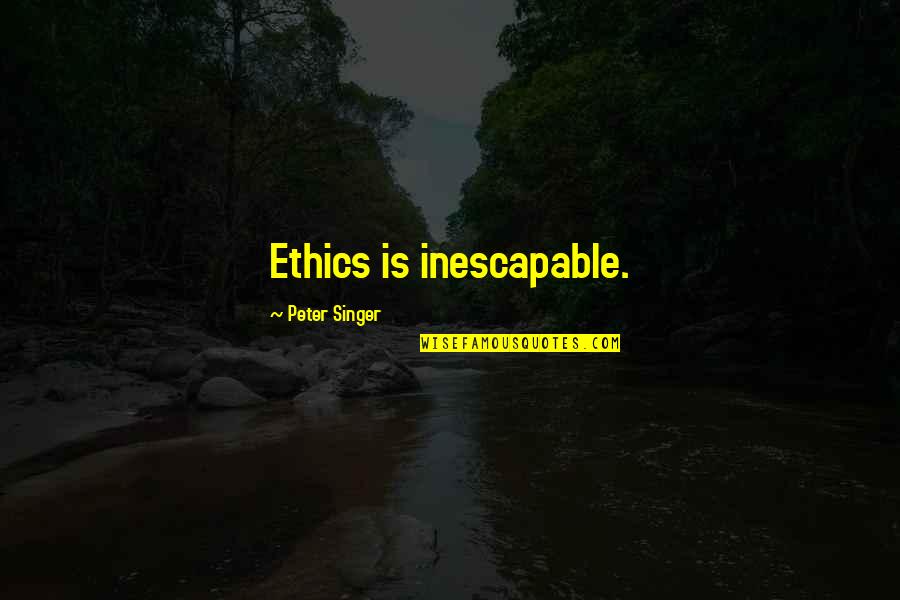 Visualizacion De Credenciales Quotes By Peter Singer: Ethics is inescapable. Visualizacion De Credenciales Quotes By Peter Singer: Ethics is inescapable.
