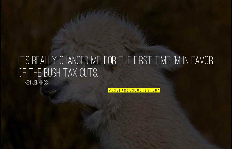 Visualizar Cameras Quotes By Ken Jennings: It's really changed me. For the first time