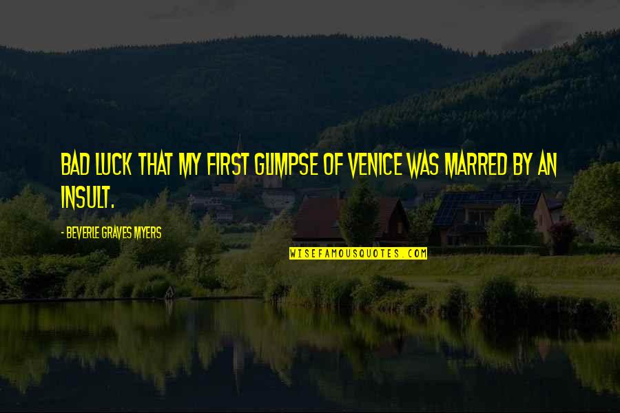 Visualization In Sports Quotes By Beverle Graves Myers: Bad luck that my first glimpse of Venice