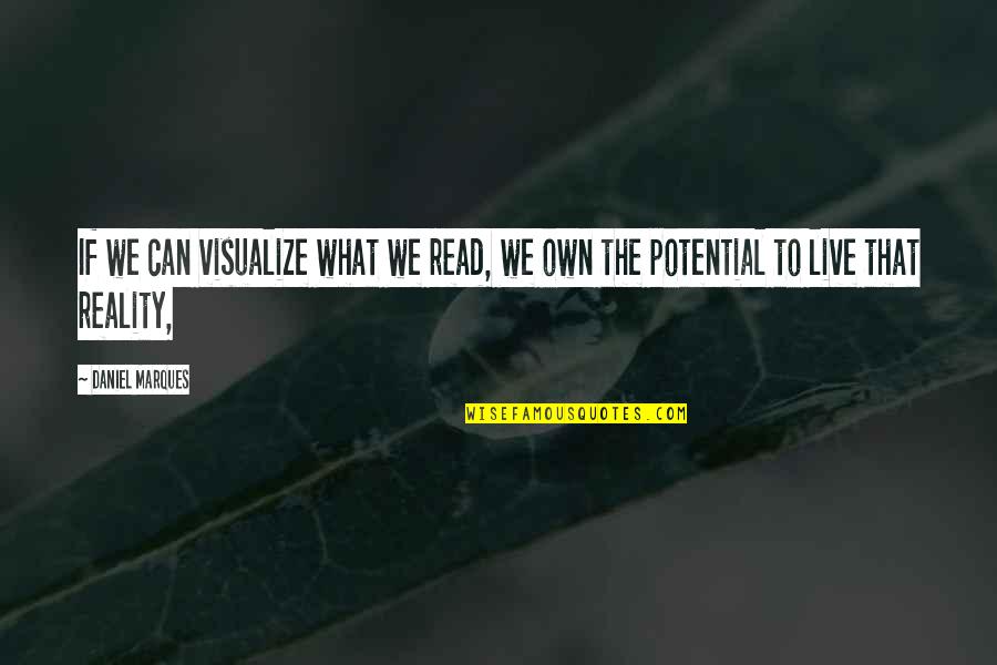 Visualize Us Quotes By Daniel Marques: If we can visualize what we read, we