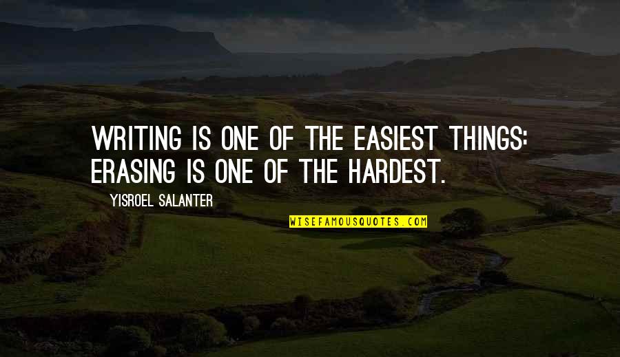 Visuelle Design Quotes By Yisroel Salanter: Writing is one of the easiest things: erasing