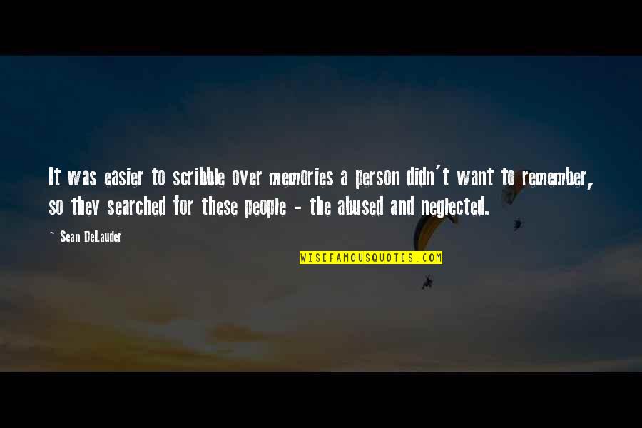 Visuri Dex Quotes By Sean DeLauder: It was easier to scribble over memories a Visuri Dex Quotes By Sean DeLauder: It was easier to scribble over memories a